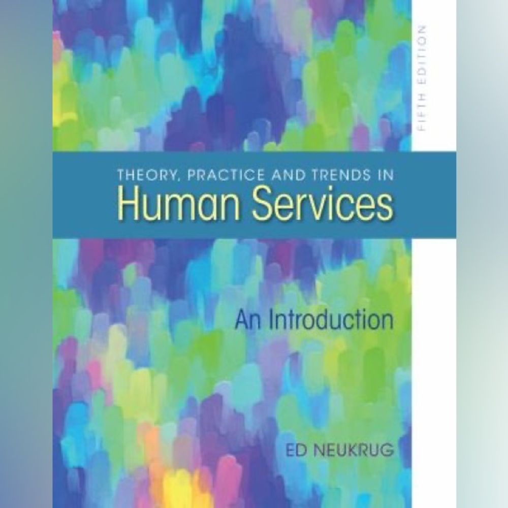 THEORY, PRACTICE, AND TRENDS IN HUMAN SERVICES BOOK.
